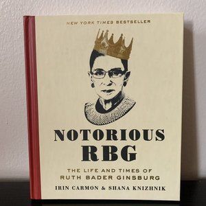 Notorious RBG : The Life and Times of Ruth Bader Ginsburg by Shana Knizhnik NYTB